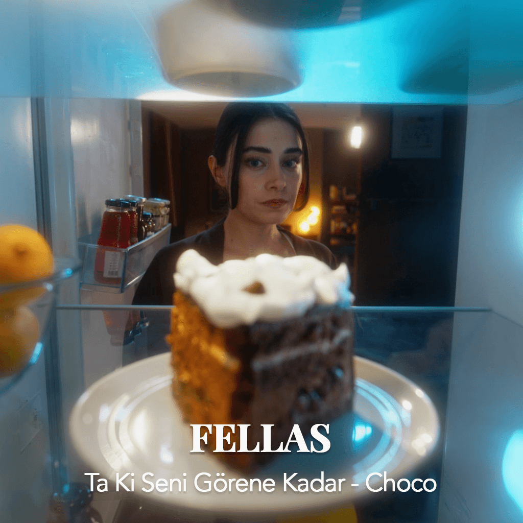FELLAS CHOCO "TA Kİ SENİ GÖRENE KADAR"