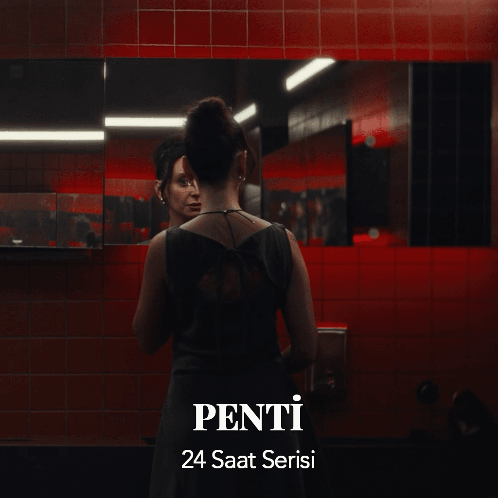 PENTİ - "24 SAAT SERİSİ"